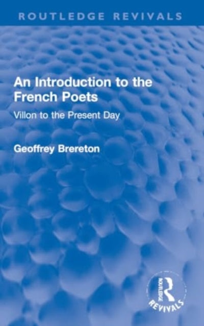 An Introduction to the French Poets: Villon to the Present Day
