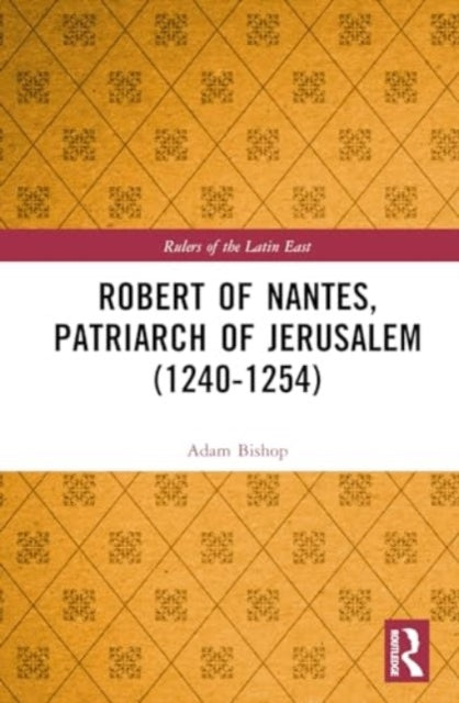 Robert of Nantes, Patriarch of Jerusalem (1240-1254)