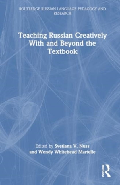 Teaching Russian Creatively With and Beyond the Textbook