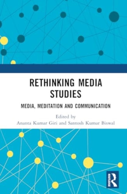 Rethinking Media Studies: Media, Meditation and Communication