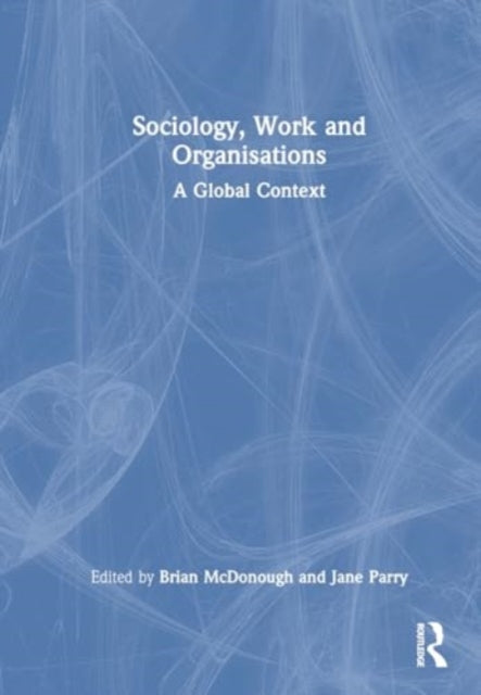 Sociology, Work, and Organisations: A Global Context