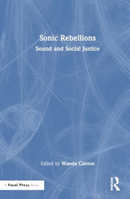 Sonic Rebellions: Sound and Social Justice