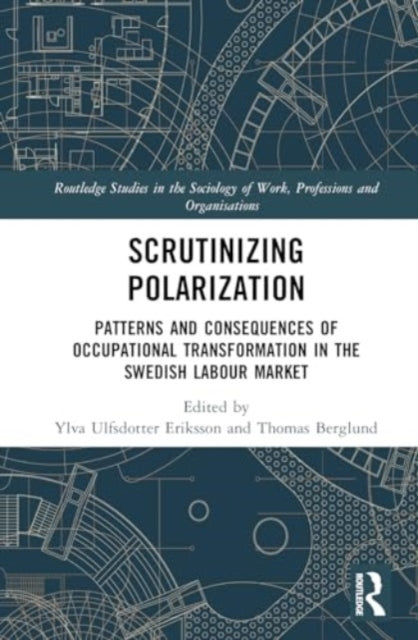 Scrutinising Polarisation: Patterns and Consequences of Occupational Transformation in the Swedish Labour Market