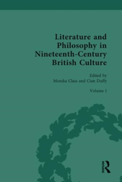 Literature and Philosophy in Nineteenth-Century British Culture: Volume I: Literature and Philosophy of the Romantic Period