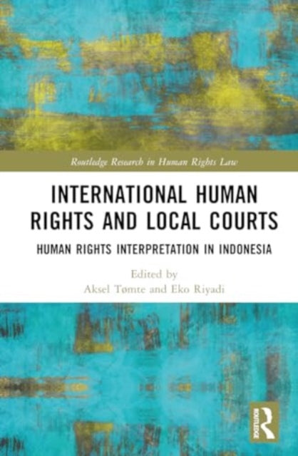 International Human Rights and Local Courts: Human Rights Interpretation in Indonesia