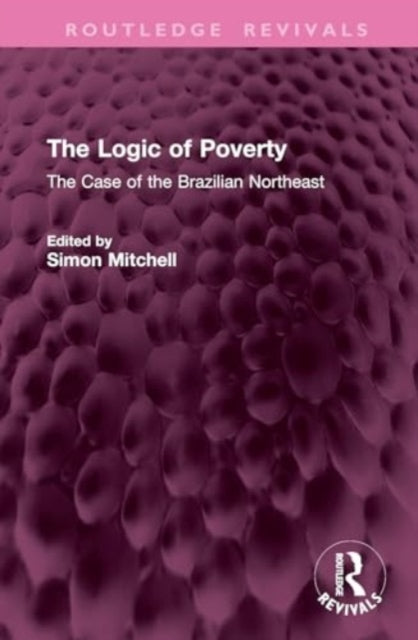 The Logic of Poverty: The Case of the Brazilian Northeast