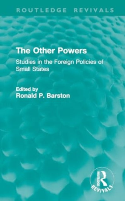 The Other Powers: Studies in the Foreign Policies of Small States