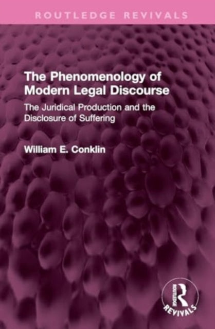 The Phenomenology of Modern Legal Discourse: The Juridical Production and the Disclosure of Suffering