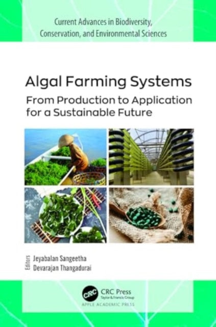Algal Farming Systems: From Production to Application for a Sustainable Future