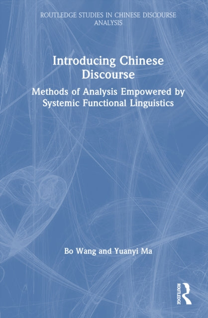 Introducing Chinese Discourse: Methods of Analysis Empowered by Systemic Functional Linguistics