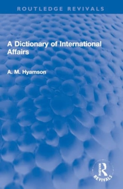 A Dictionary of International Affairs