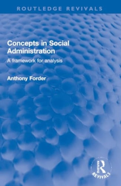 Concepts in Social Administration: A framework for analysis