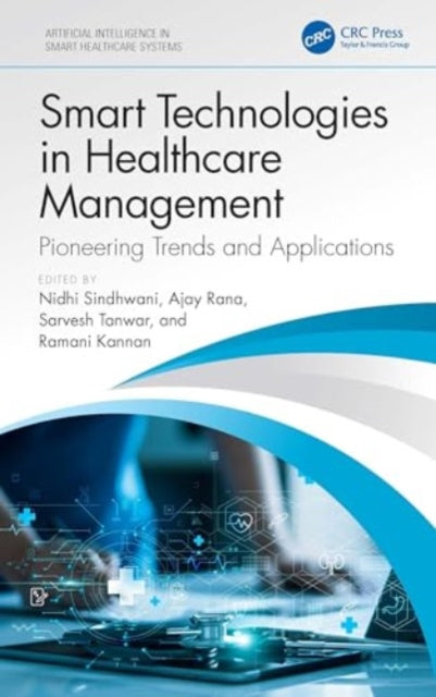 Smart Technologies in Healthcare Management: Pioneering Trends and Applications