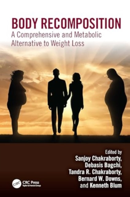 Body Recomposition: A Comprehensive and Metabolic Alternative to Weight Loss