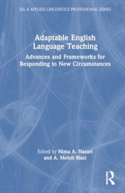 Adaptable English Language Teaching: Advances and Frameworks for Responding to New Circumstances