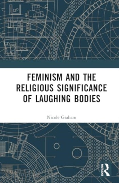Feminism and the Religious Significance of Laughing Bodies