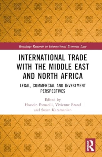 International Trade with the Middle East and North Africa: Legal, Commercial, and Investment Perspectives
