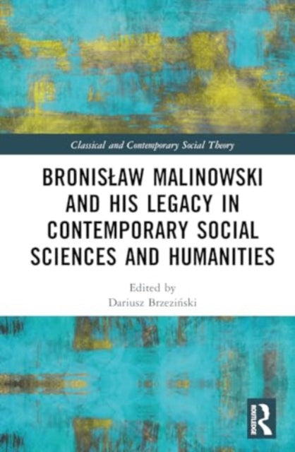 Bronislaw Malinowski and His Legacy in Contemporary Social Sciences and Humanities: On the Centenary of Argonauts of the Western Pacific