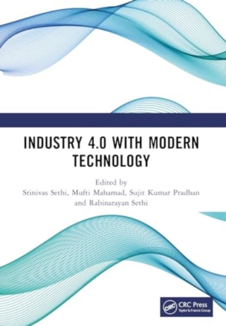 Industry 4.0 with Modern Technology: Proceedings of the International Conference on Emerging trends in Engineering and Technology, Industry 4.0 (ETETI-2023)