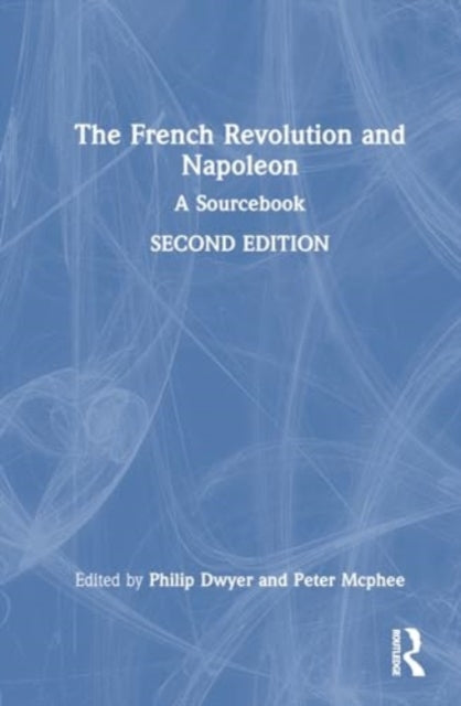The French Revolution and Napoleon: A Sourcebook