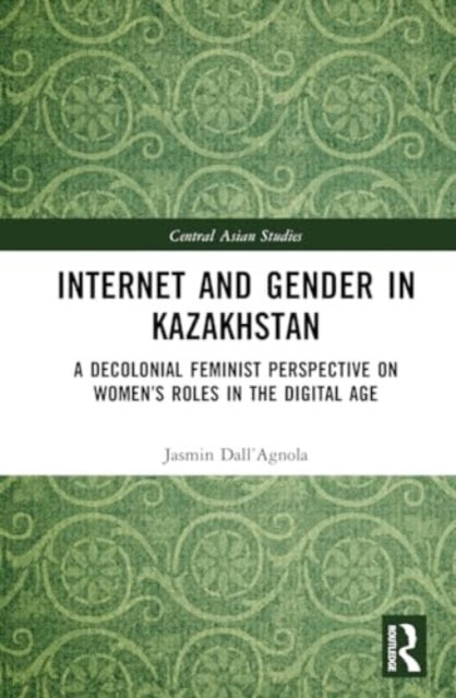 Internet and Gender in Kazakhstan: A Decolonial Feminist Perspective on Women’s Roles in the Digital Age
