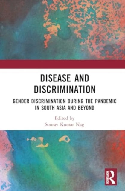 Disease and Discrimination: Gender Discrimination during the Pandemic in South Asia and Beyond