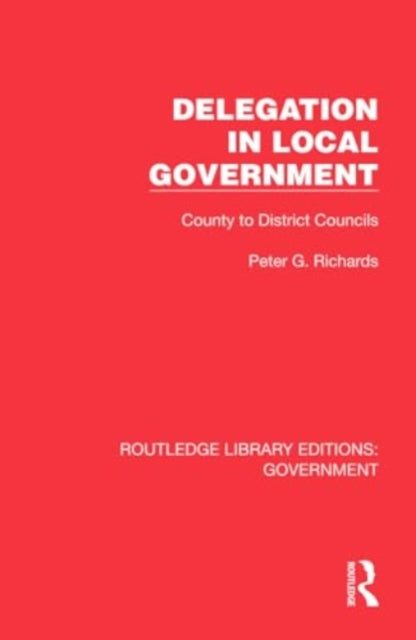 Delegation in Local Government: County to District Councils