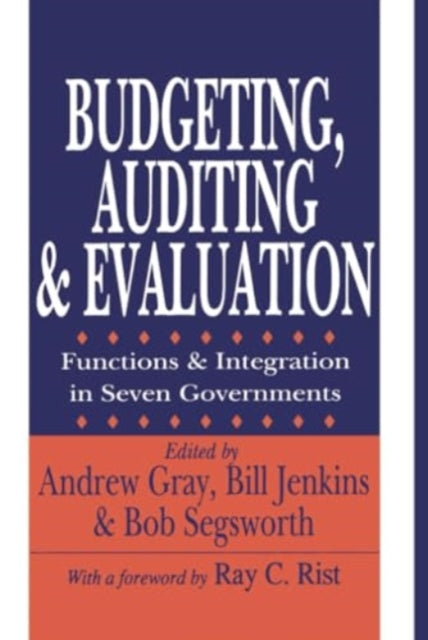 Budgeting, Auditing, and Evaluation: Functions and Integration in Seven Governments