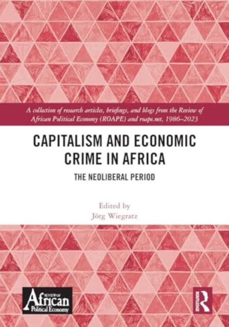 Capitalism and Economic Crime in Africa: The Neoliberal Period