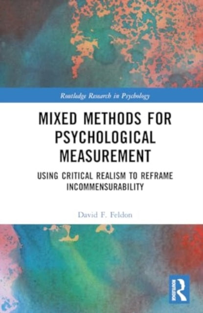 Mixed Methods for Psychological Measurement: Using Critical Realism to Reframe Incommensurability