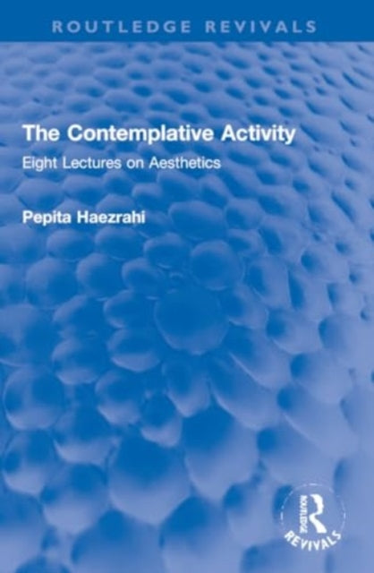 The Contemplative Activity: Eight Lectures on Aesthetics