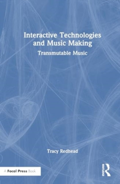 Interactive Technologies and Music Making: Transmutable Music