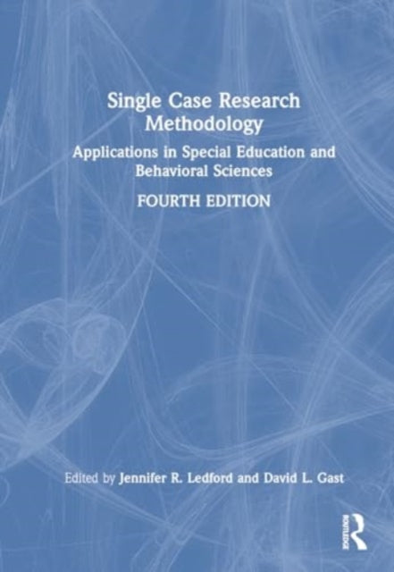 Single Case Research Methodology: Applications in Special Education and Behavioral Sciences
