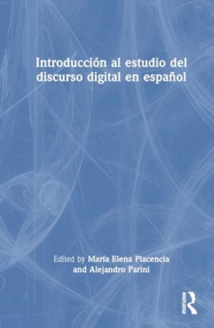 Introduccion al estudio del discurso digital en espanol