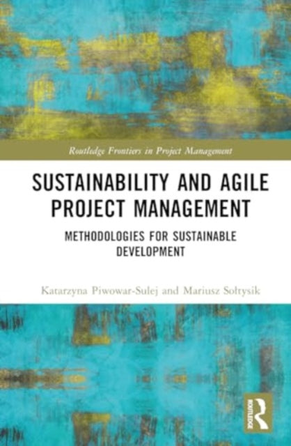 Sustainability and Agile Project Management: Methodologies for Sustainable Development