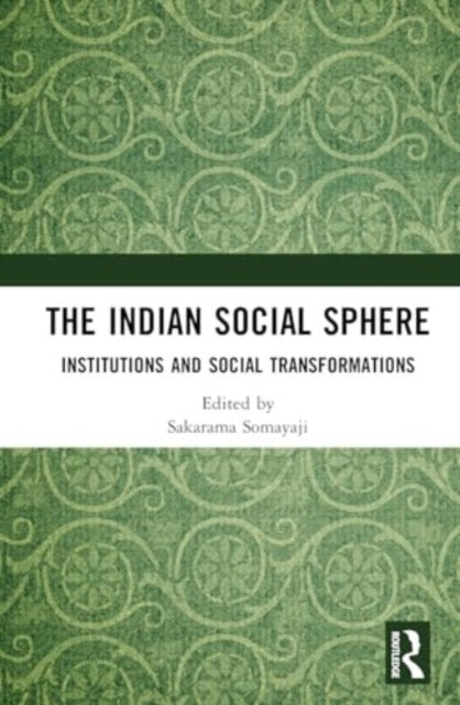 The Indian Social Sphere: Institutions and Social Transformations