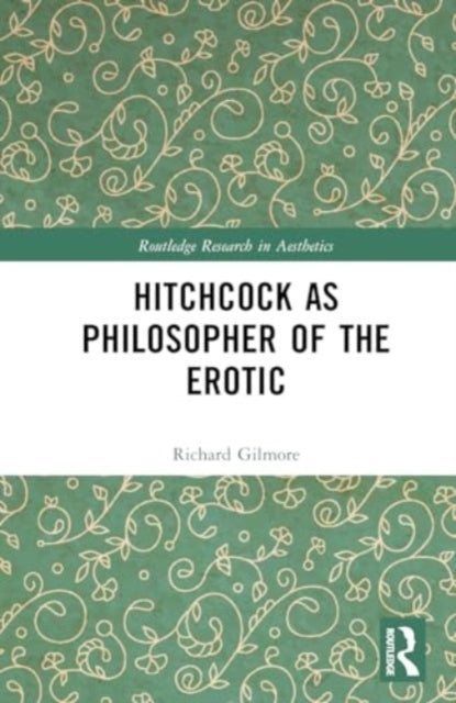 Hitchcock as Philosopher of the Erotic