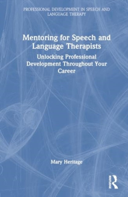 Mentoring for Speech and Language Therapists: Unlocking Professional Development Throughout Your Career