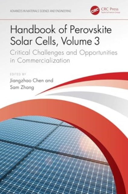 Handbook of Perovskite Solar Cells, Volume 3: Critical Challenges and Opportunities in Commercialization