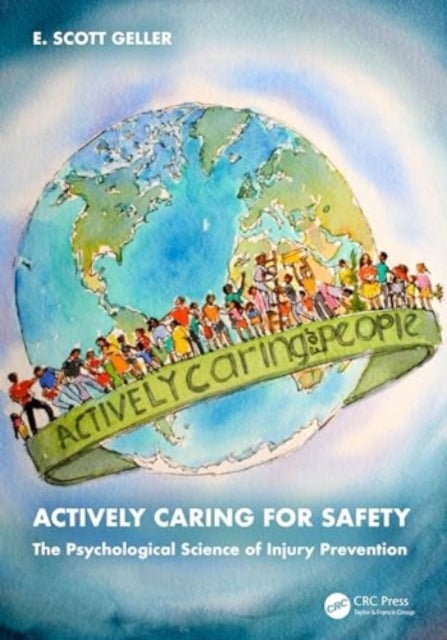 Actively Caring for Safety: The Psychological Science of Injury Prevention