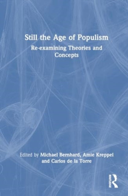 Still the Age of Populism?: Re-examining Theories and Concepts
