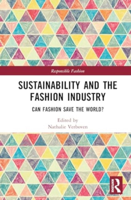 Sustainability and the Fashion Industry: Can Fashion Save the World?