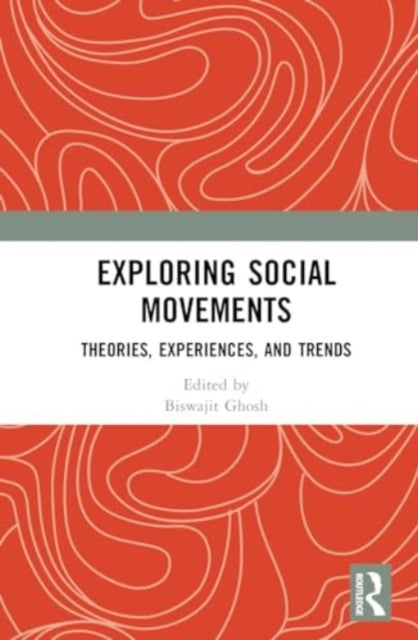 Exploring Social Movements: Theories, Experiences, and Trends