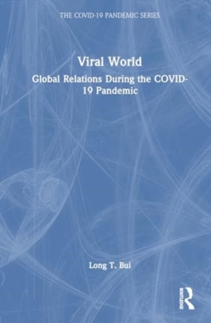 Viral World: Global Relations During the COVID-19 Pandemic