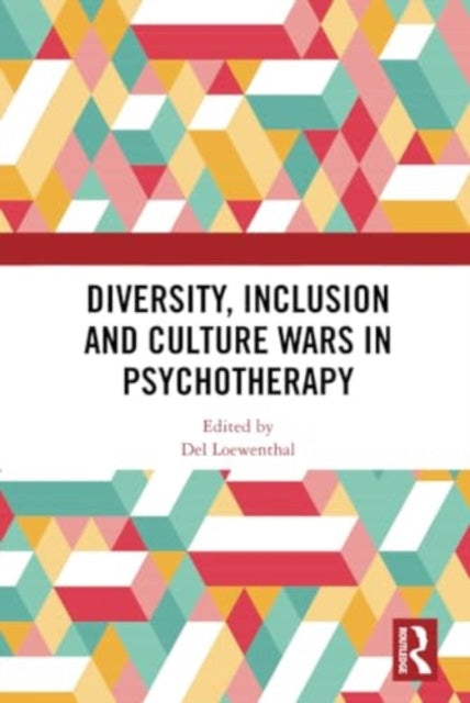 Diversity, Inclusion and Culture Wars in Psychotherapy