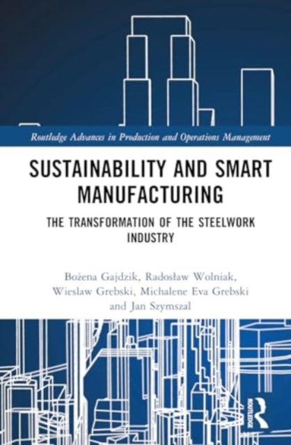 Sustainability and Smart Manufacturing: The Transformation of the Steelwork Industry