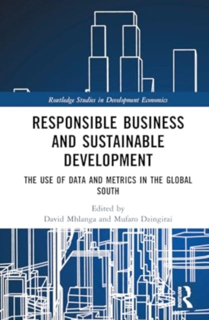 Responsible Business and Sustainable Development: The Use of Data and Metrics in the Global South