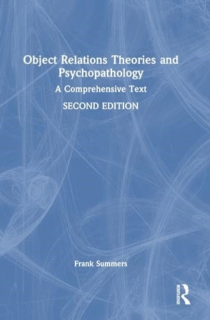 Object Relations Theories and Psychopathology: A Comprehensive Text