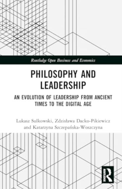 Philosophy and Leadership: An Evolution of Leadership from Ancient Times to the Digital Age