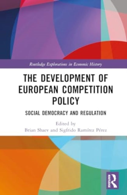 The Development of European Competition Policy: Social Democracy and Regulation